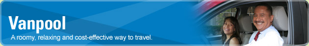 Vanpool - A roomy, relaxing and cost-effective way to travel.
